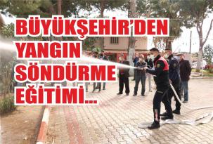 AYDIN İTFAİYESİ YANGIN SÖNDÜRME TANKERİ EĞİTİMİ VERDİ