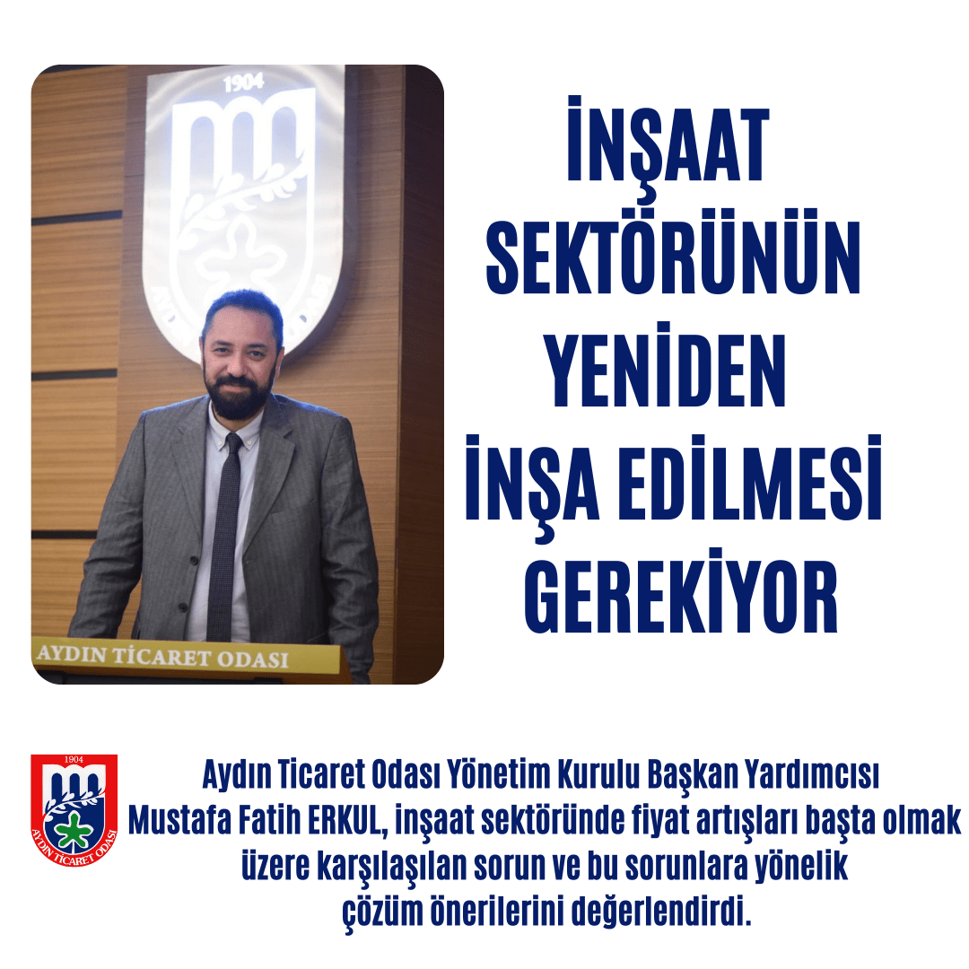 İNŞAAT SEKTÖRÜNÜN YENİDEN İNŞA EDİLMESİ GEREKİYOR