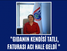 GIDANIN KENDİSİ TATLI, FATURASI ACI HALE GELDİ