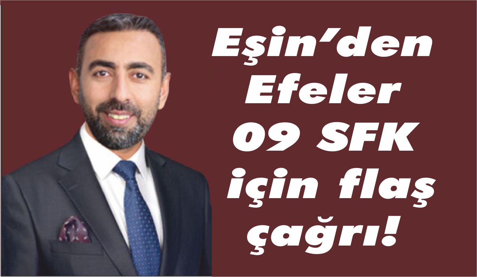 Eşin, Aydınlı yöneticilere çağrıda bulundu