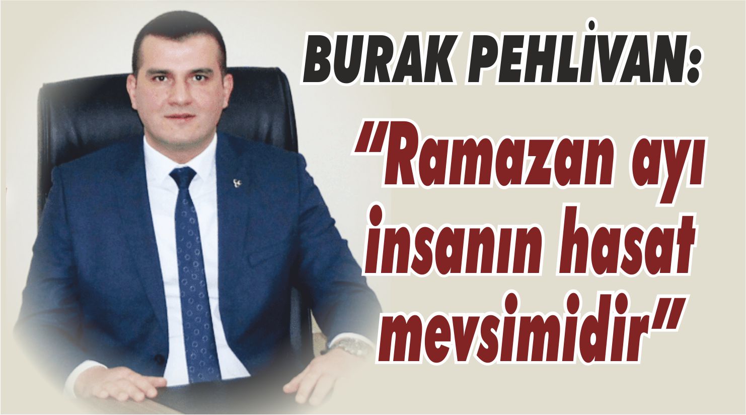 PEHLİVAN’DAN RAMAZAN AYI MESAJI