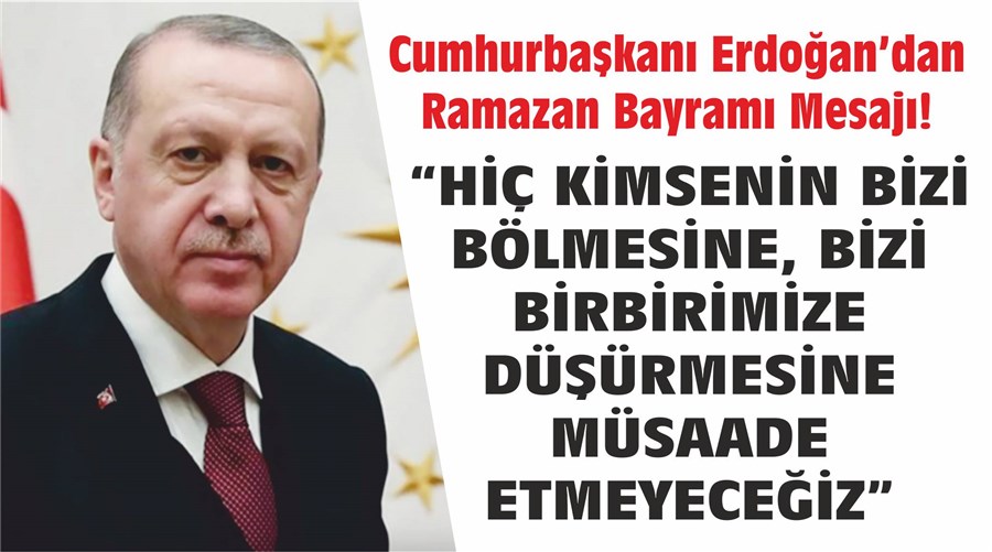 Erdoğan: “Bayramınız mübarek olsun”