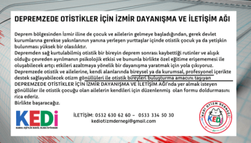 DEPREMZEDE OTİSTİKLER İÇİN İZMİR DAYANIŞMA VE İLETİŞİM AĞI