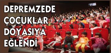 EFELER’DEN DEPREMZEDE ÇOCUKLARA MORAL