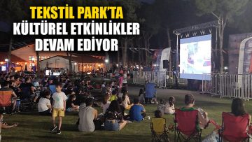 Tekstil Park’ta kültürel etkinlikler devam ediyor