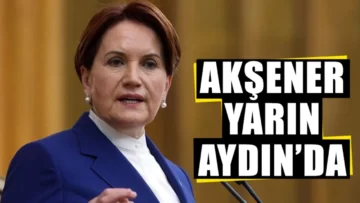 Akşener yarın Aydın’da