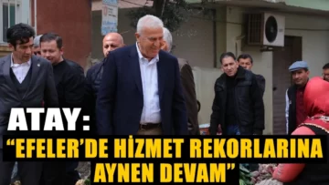 “Efeler’de hizmet rekorlarına aynen devam”