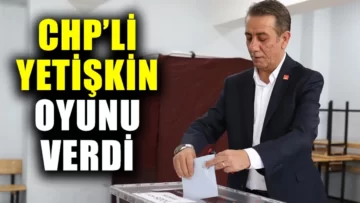 CHP’li Yetişkin oyunu verdi
