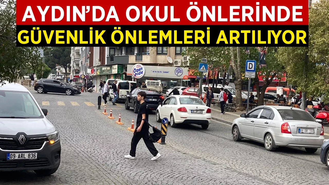 Aydın’da okul önlerinde güvenlik önlemleri artırılıyor